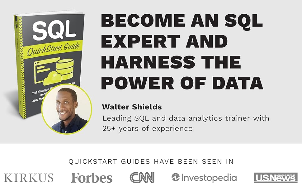 SQL QuickStart Guide: The Simplified Beginner's Guide to Managing ...