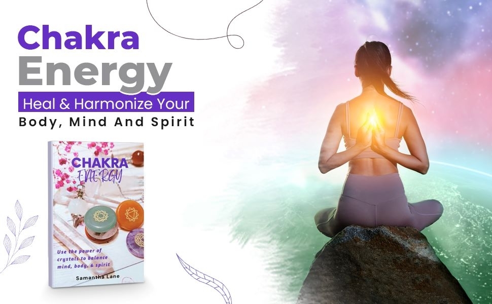 Chakra Energy: The Ultimate Guide to Using the Power of Crystals to ...