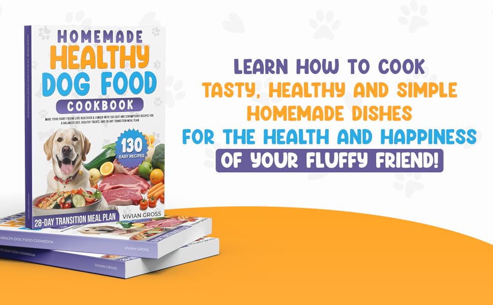 Homemade Healthy Dog Food Cookbook Make Your Furry Friend Live