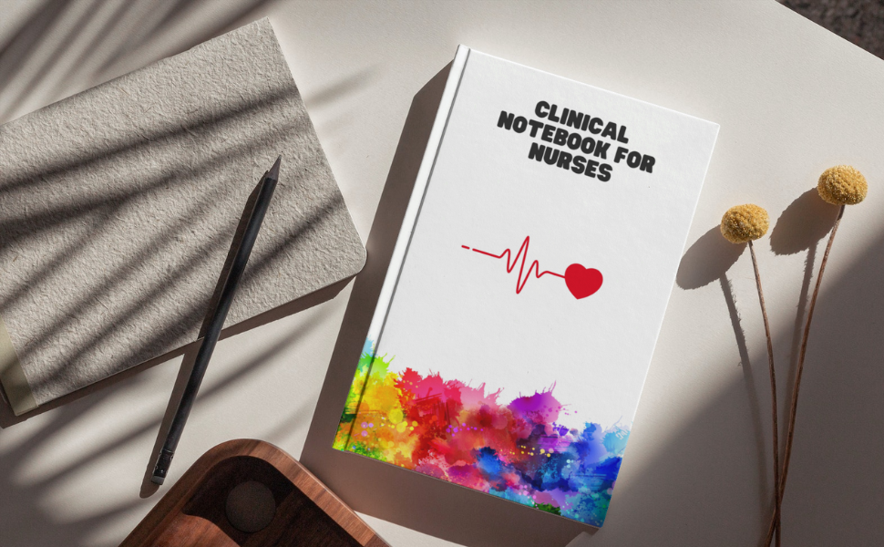 Clinical Notebook for Nurses Student Nurse and Nurses Clinical
