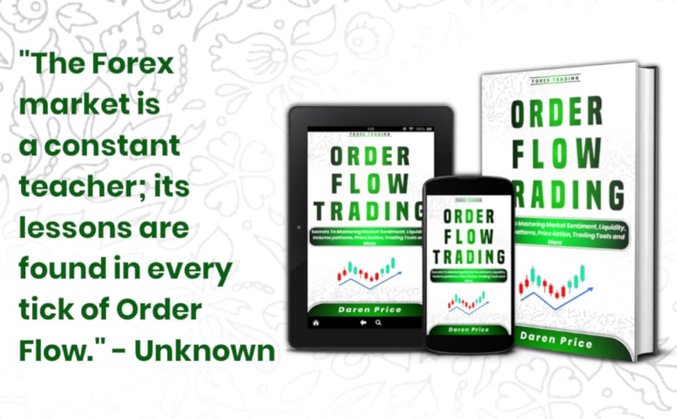 Order flow trading Secrets To Mastering Market Sentiment, Liquidity, Volume