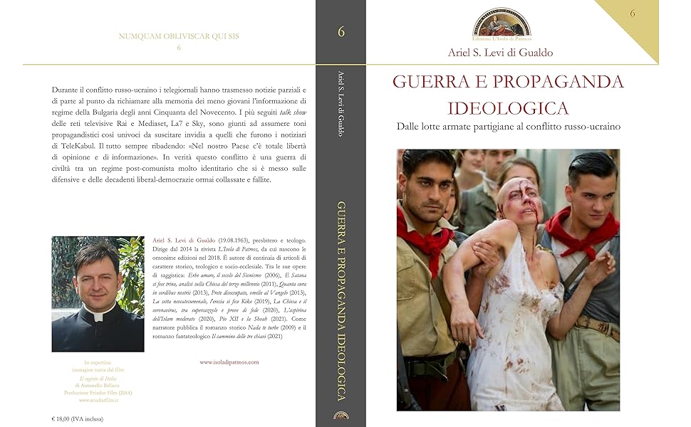 Guerra e propaganda ideologica Dalle lotte armate partigiane al conflitto russoucraino 6 Guerra e propaganda ideologica Dalle lotte armate partigiane al conflitto russoucraino 6