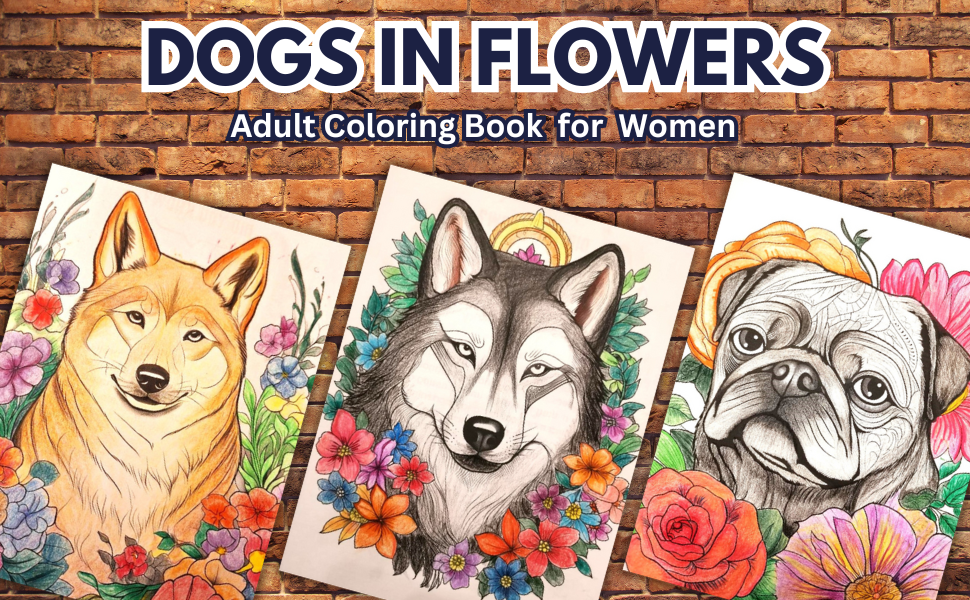 Dogs in Flowers Adult Coloring Book for Women
