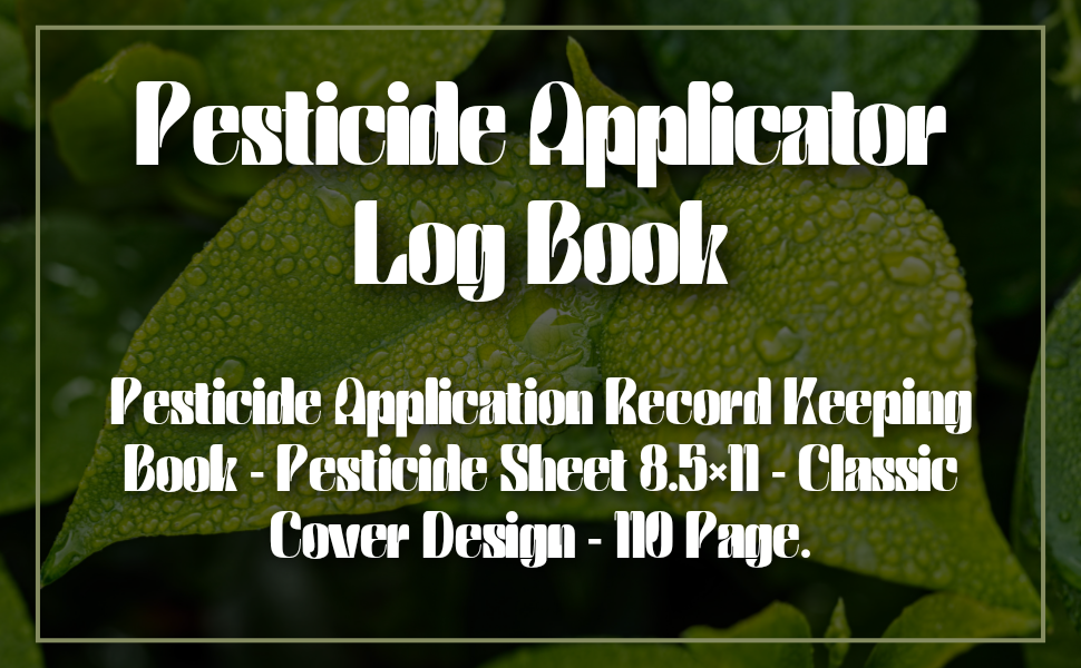 Pesticide Applicator Log Book Pesticide Application Record Keeping