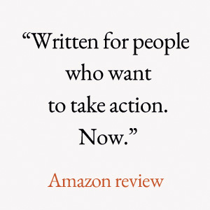 Written for people who want to take action. Now