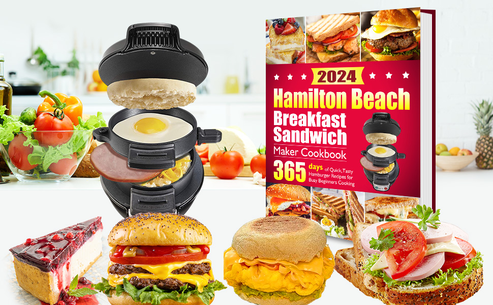 Hamilton Beach Breakfast Sandwich Maker Cookbook 365 Days of Quick