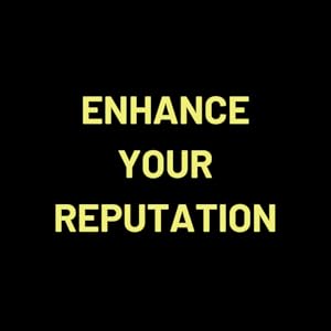 Enhance Your Reputation
