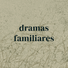 dramas familiares