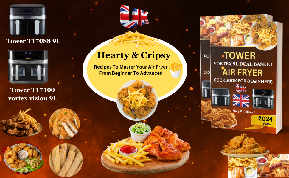 TOWER VORTEX 9L DUAL BASKET AIR FRYER COOKBOOK FOR BEGINNERS UK Hearty