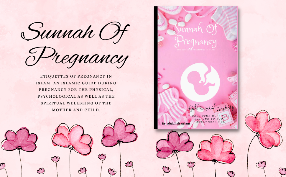 Sunnah Of Pregnancy Etiquettes Of Pregnancy In Islam An Islamic Guide