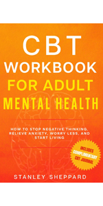 CBT Workbook for Adult Mental Health: How to stop negative