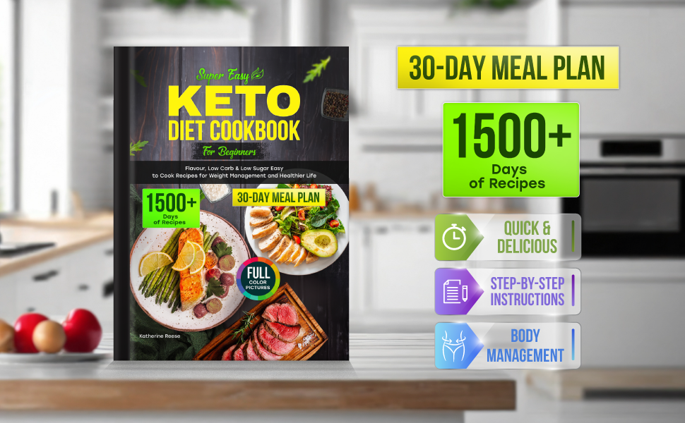 Keto Diet Cookbook: 30-Day Meal Plan, Quick & Delicious, Step-By-Step Instructions, Body Managament