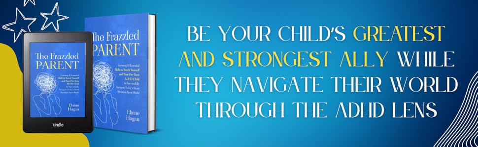 Be your child’s greatest and strongest ally while they navigate their world through the ADHD lens