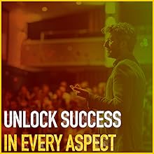 Unlock Success in Every Aspect of Life