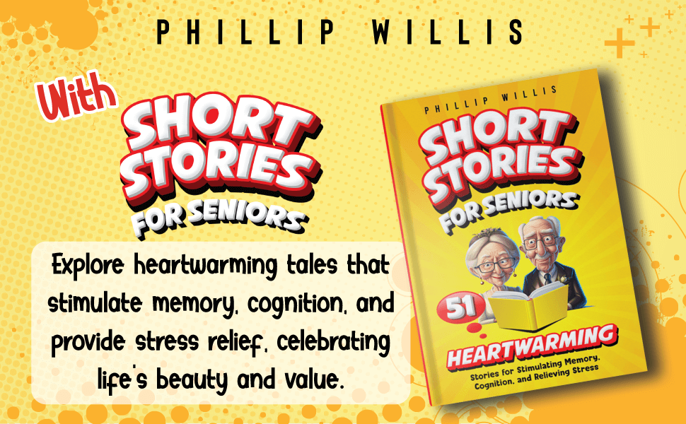 Short Stories for Seniors 51 Heartwarming Stories for Stimulating Memory, Cognition, and