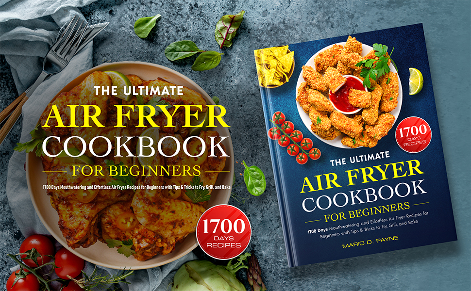 The Ultimate Air Fryer Cookbook for Beginners 1700 Days Mouthwatering