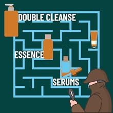 Double Cleanse, Essence, Serums