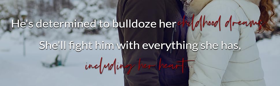 He's determined to bulldoze her childhood dreams.
