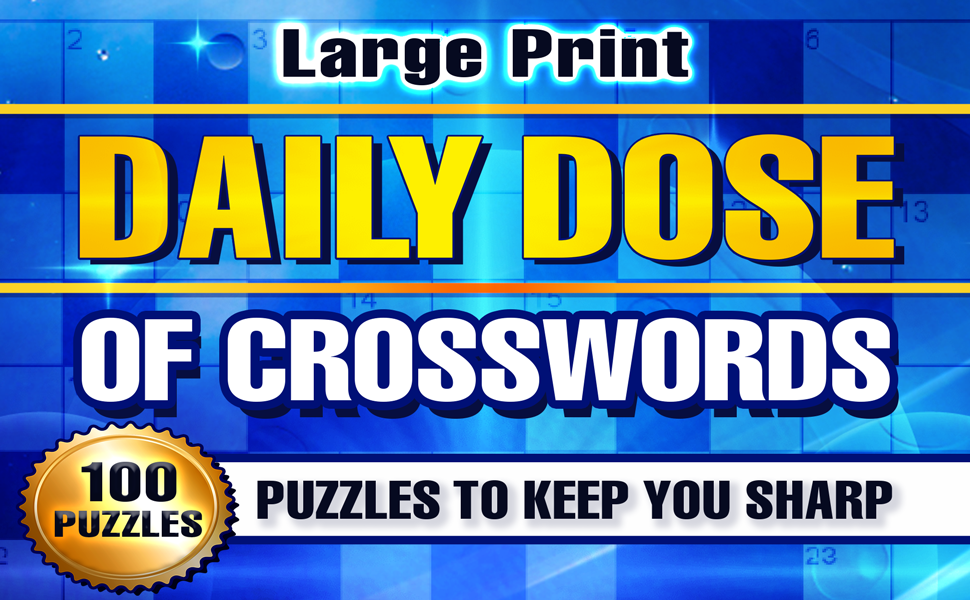 Daily Dose of Crosswords Puzzles to Keep You Sharp 100 Large Print