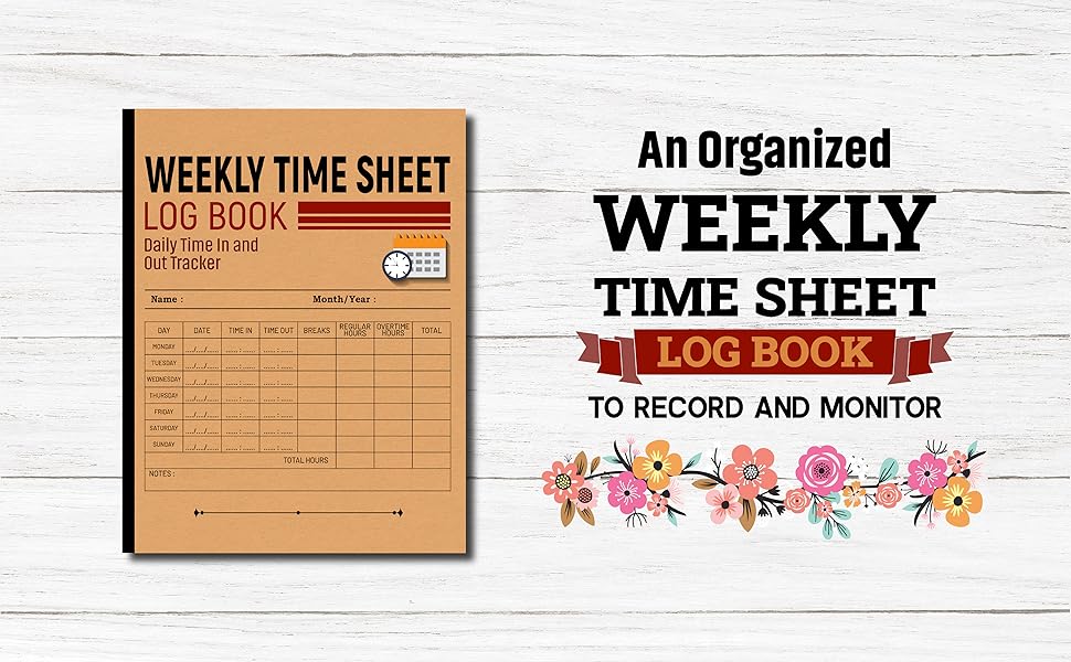Weekly Time Sheet Log Book Work Hour Log Book for