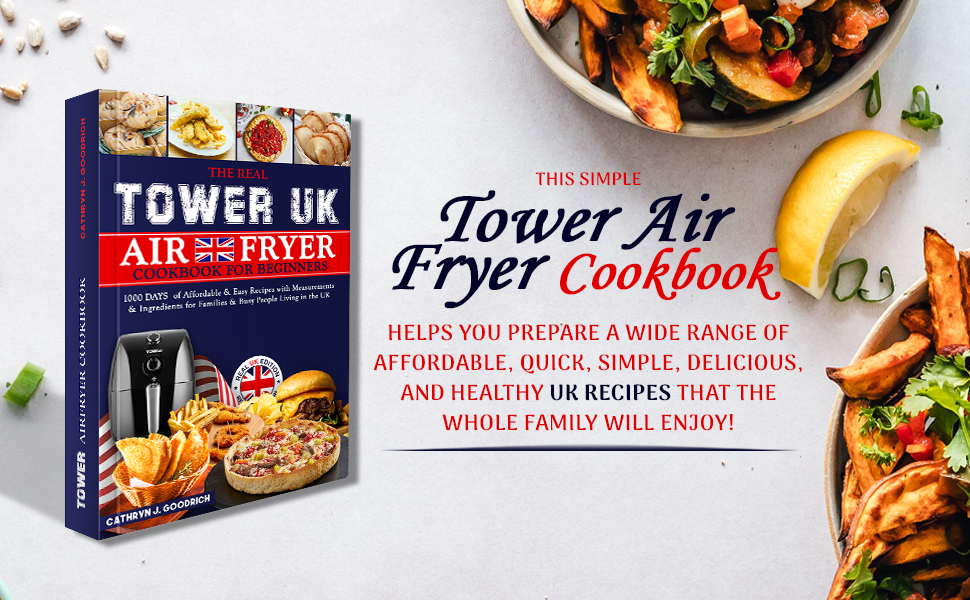 The Real UK Tower Air Fryer Cookbook for Beginners 1000 Days of