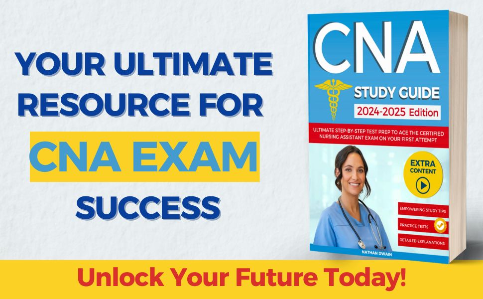cna-study-guide-2024-2025-ultimate-step-by-step-test-prep-to-ace-the-certified-nursing-assistant-exam-on-your-first-attempt-empowering-study-tips-practice-tests-and-detailed-explanations-9798326544568-medicine-health-science