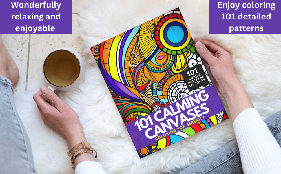 101 Calming Canvases Coloring for Serenity An Adult