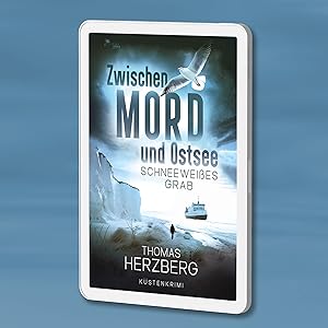 Schneeweißes Grab (Zwischen Mord und Ostsee - Küstenkrimi 5) eBook ...