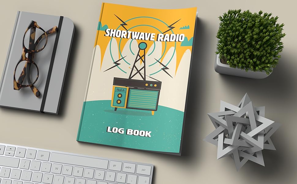 Shortwave Radio Log Book A Logbook to Track and Document your