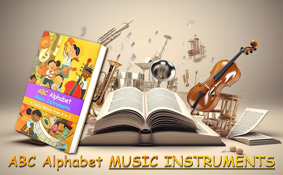 ABC Alphabet Music Instruments, ABC Joyful Melody from A to