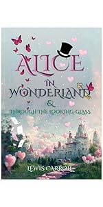 Alice in Wonderland & Through the Looking-Glass