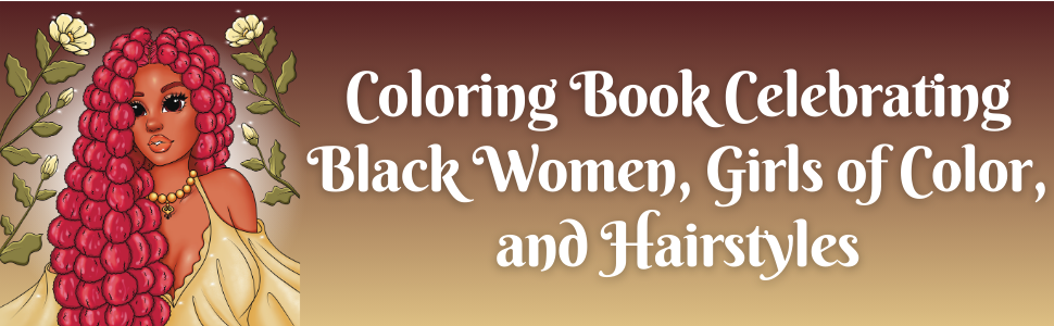 black girl magic coloring book celebrating black women brown girl natural hairstyle african american