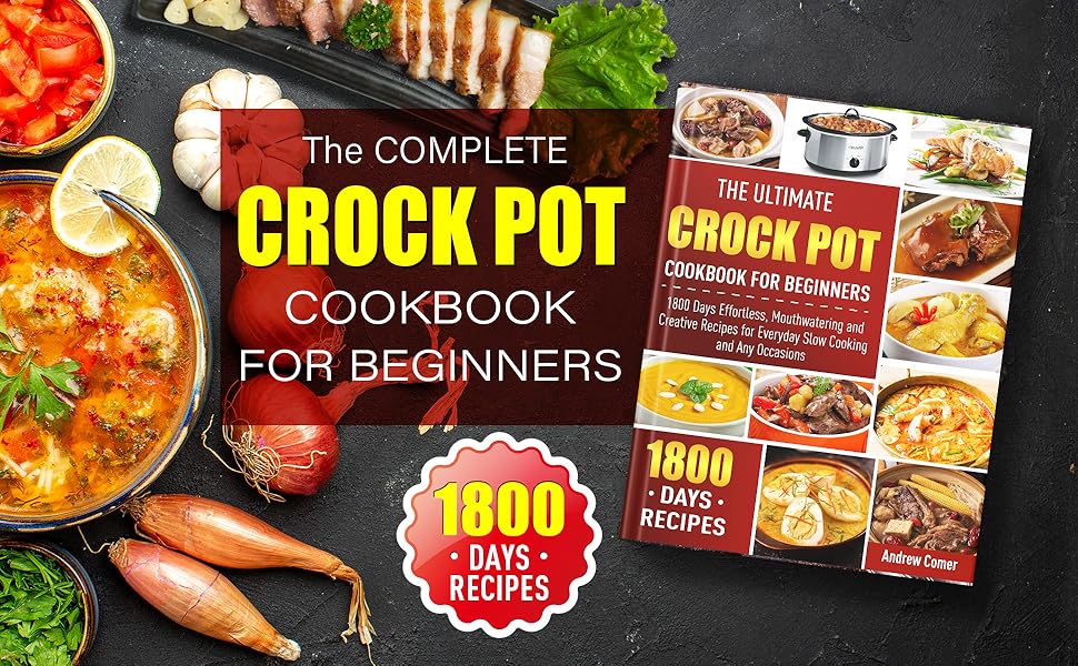 The Ultimate Crock Pot Cookbook for Beginners 1800 Days Effortless