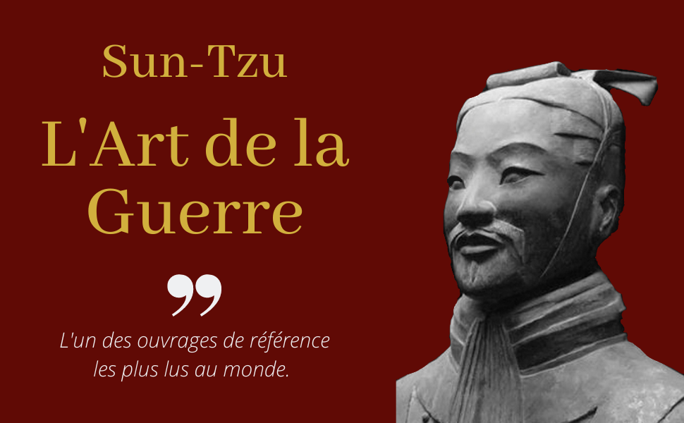 Sun Tzu – L'Art de la Guerre – Sun Tzu parle aux dirigeants stratèges