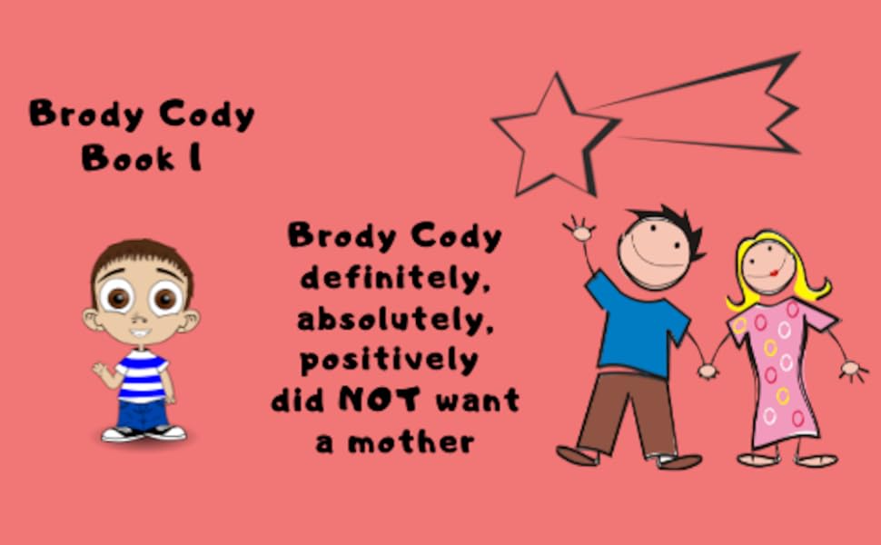 BRODY CODY AND THE STEPMOTHER FROM OUTER SPACE (Brody Cody Series Book