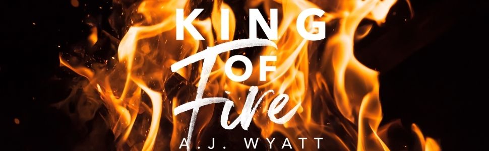 King of Fire by A.J. Wyatt