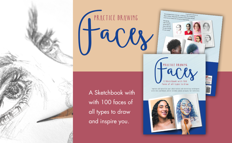 Practice Drawing Faces. A Sketchbook with 100 faces of all types to