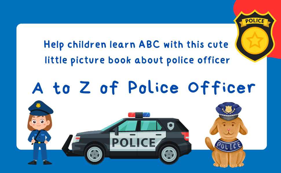 P Is For Police Officer A Fun A to Z ABC Alphabet Picture Book