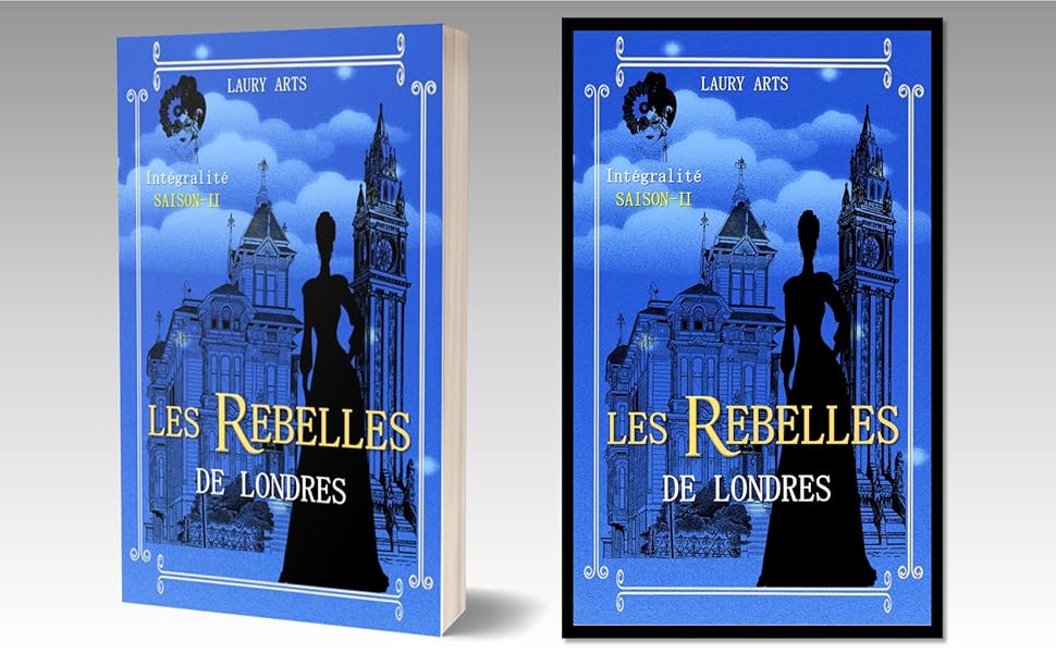 Les Rebelles de Londres Intégralité saison 1 Livre romance historique adultes Romance