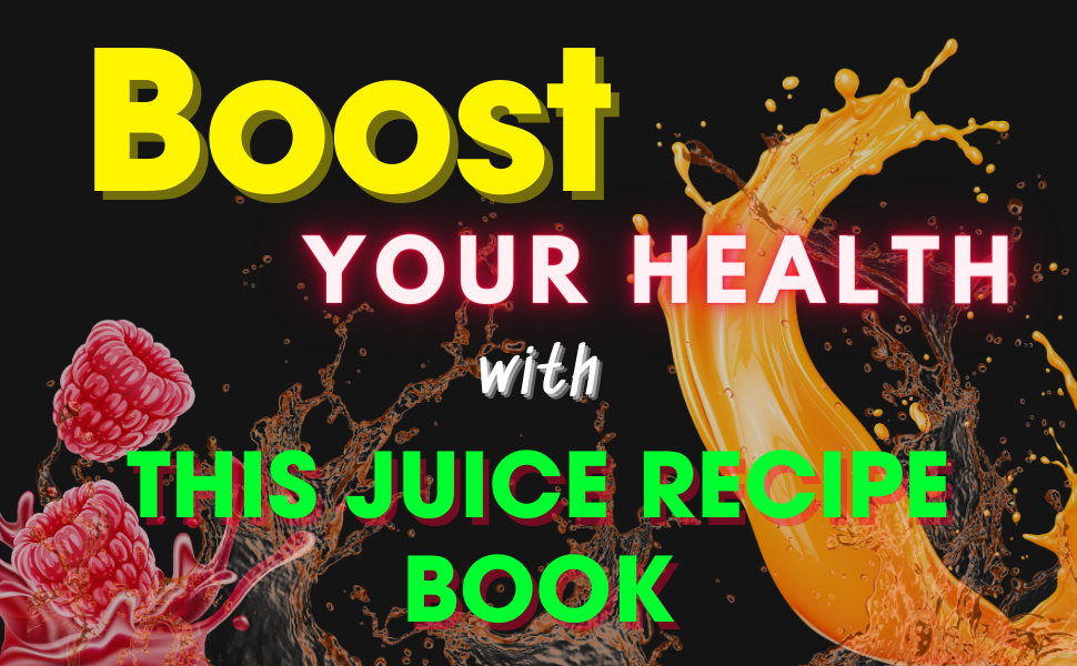 JUICING FOR BEGINNERS Unlock Natural Wellness with Tasty and Effective