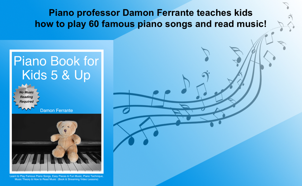 Piano Book for Kids 5 & Up Beginner Level Learn to Play Famous Piano Songs, Easy