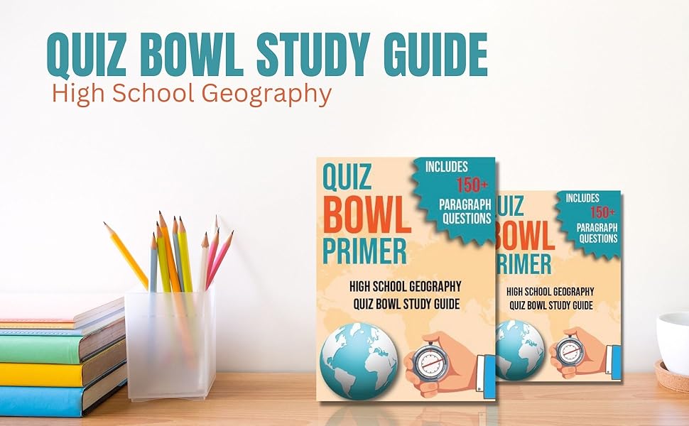 Quiz Bowl Primer High School Geography Quiz Bowl Study Guide eBook