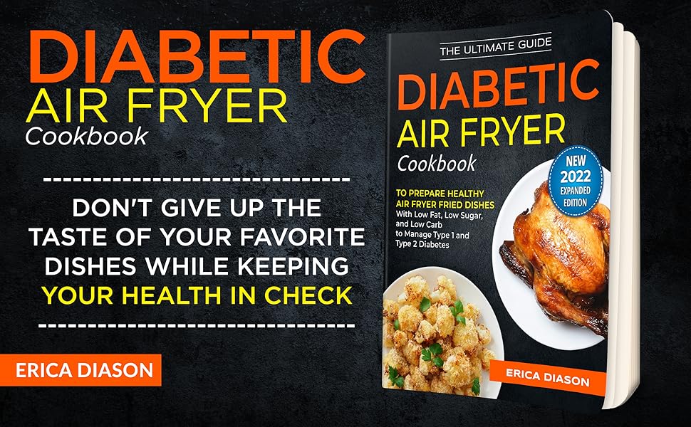 Diabetic Air Fryer Cookbook The Ultimate Guide to Prepare Healthy Air