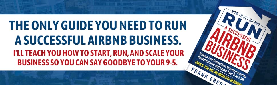 How to Set Up and Run a Successful Airbnb Business: Outearn Your Competition with Skyrocketing Rental Income and Leave Your 9 to 5 Job Even If You Are ... Hosting & Real Estate Investing Strategies) 4 The only guide you need to start and run a successful Airbnb business.