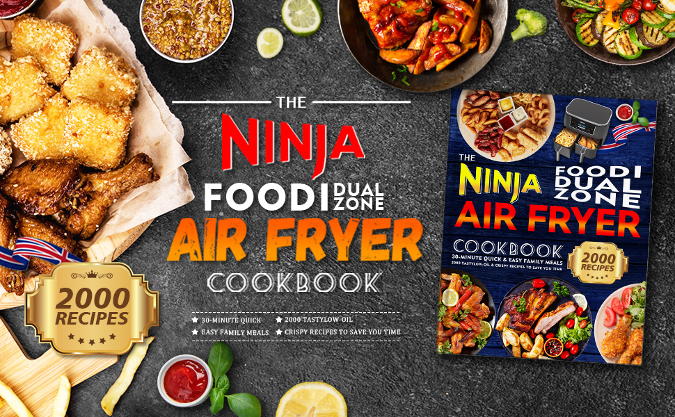 The Ninja Foodi Dual Zone Air Fryer Cookbook 30minute Quick & Easy