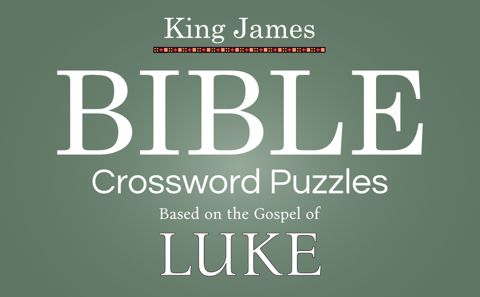 King James Bible Crossword Puzzles Based on the Gospel of Luke 68