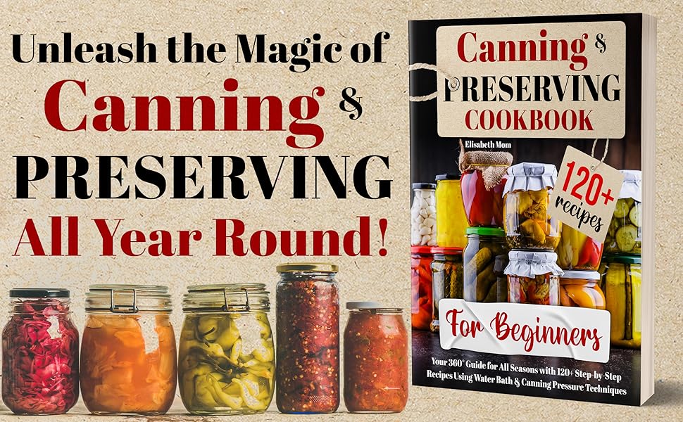 Canning & Preserving Cookbook for Beginners Your 360