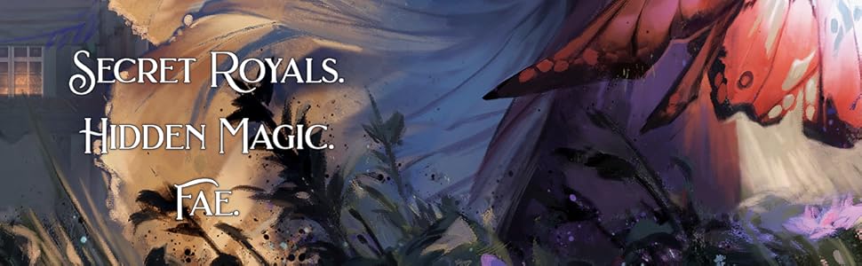 Secret Royals. Hidden Magic. Fae.