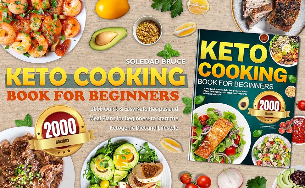 Keto Cooking Book for Beginners 2000 Quick & Easy Keto