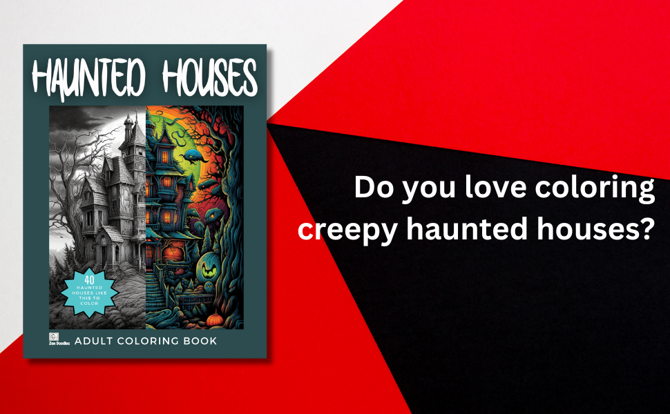 Haunted Houses A Scary and Ghostly Coloring Book for